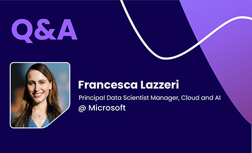 Q&A with Francesca Lazzeri, Principal Data Scientist Manager, Cloud and AI @ Microsoft