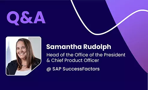 Q&A With Samantha Rudolph, Head of the Office of the President & Chief Product Officer @ SAP SuccessFactors