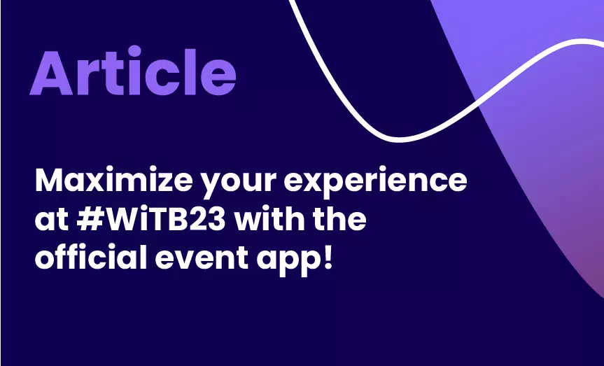 How to maximize your experience at #WiTB23 with our event app!
